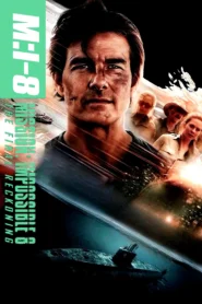 Mission Impossible 8 (2025) ปิดปฏิบัติการล่าพิกัดมรณะ