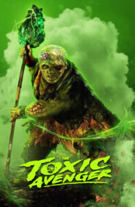The Toxic Avenger Unrated (2025) ฮีโร่พันธุ์ท็อกซิก