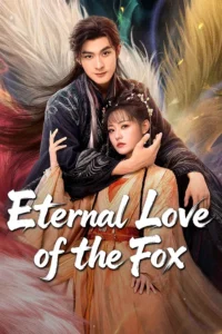 Eternal Love of the Fox จิ้งจอกเก้าหางพานพบรัก ซับไทย