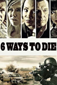 6 Ways To Die (2015) 6 มัจจุราชจ้างมาฆ่า