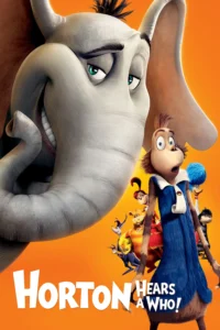 Horton Hears A Who (2008) ฮอร์ตัน กับ โลกจิ๋วสุดมหัศจรรย์