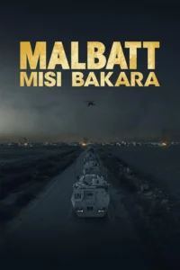 Malbatt Misi Bakara (2023) ปฏิบัติการบาคาร่า