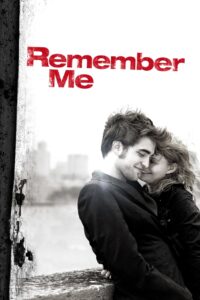 Remember Me (2010) จากนี้ มี เราตลอดไป