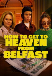 How To Get To Heaven From Belfast Season 1 ครบทุกตอน ซับไทย