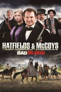 Hatfields and McCoys Bad Blood (2012) ตระกูลเดือด เชือดมหากาฬ