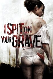 I Spit On Your Grave 1 (2010) เดนนรก ต้องตาย 1