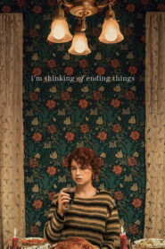 I’m Thinking of Ending Things (2020) อยากให้เธออยู่ดูตอนจบด้วยกัน