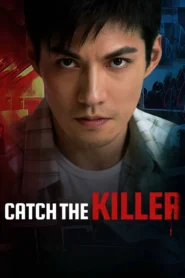 Catch The Killer (2026) ปฏิบัติการณ์ล่าฆาตกร