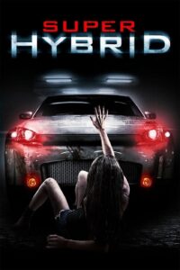Super Hybrid (2010) สี่ล้อพันธุ์นรก