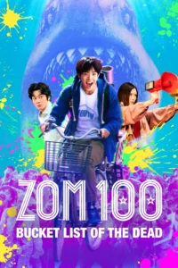Zom 100 Bucket List of the Dead (2023) 100 สิ่งที่อยากทำก่อนจะกลายเป็นซอมบี้