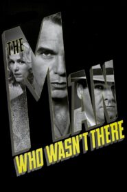 The Man Who Wasn’t There (2001) ปมฆ่า ปริศนาอำพราง