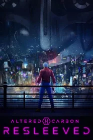 Altered Carbon Reenfundados (2020) อัลเทอร์ด คาร์บอน รีสลีฟ