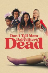 Don’t Tell Mom the Babysitter’s Dead (2024) พี่เลี้ยงไม่อยู่ พวกหนูทำไงดี