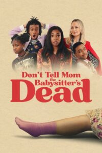 Don’t Tell Mom the Babysitter’s Dead (2024) พี่เลี้ยงไม่อยู่ พวกหนูทำไงดี