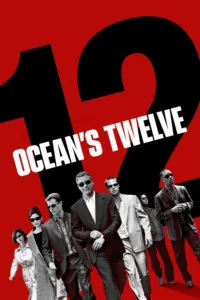 Ocean’s Twelve (2004) 12 มงกุฎ ปล้นสุดโลก