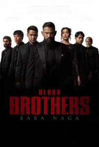Blood Brothers Bara Naga (2025) ภราดรเลือด