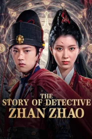 The Story Of Detective Zhan Zhao (2025) ยอดนักสืบจั่นเจา