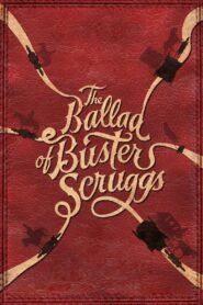 The Ballad of Buster Scruggs (2018) ลำนำของบัสเตอร์ สกรั๊กส์