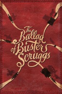 The Ballad of Buster Scruggs (2018) ลำนำของบัสเตอร์ สกรั๊กส์