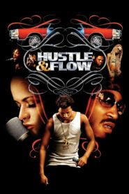 Hustle & Flow (2005) ทุกชีวิตมีสิทธิ์ฝัน