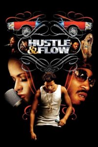Hustle & Flow (2005) ทุกชีวิตมีสิทธิ์ฝัน