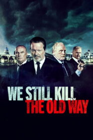 We Still Kill the Old Way (2014) มาเฟียขย้ำนักเลง