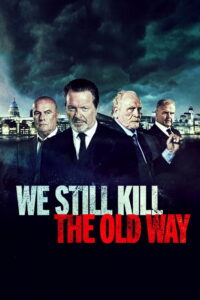We Still Kill the Old Way (2014) มาเฟียขย้ำนักเลง