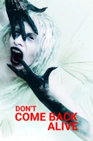 Don’t Come Back Alive (2022)