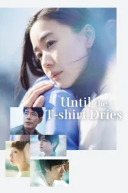 Until the T-shirt Dries ก่อนความสุขจะจางหาย ซับไทย
