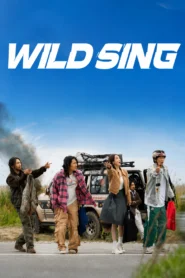 Wild Sing (2026) ขาแดนซ์คืนเวทีขยี้ไมค์