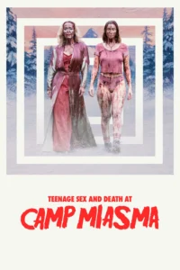 Teenage Sex and Death at Camp Miasma (2026) มิอัสมา ค่ายสยองของสองเรา